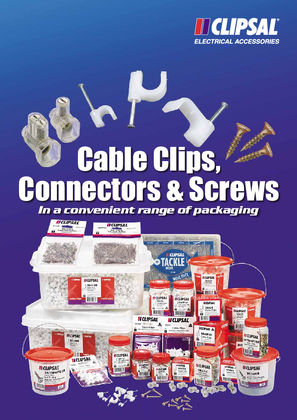 Cable Clips Connectors and Screws in a convenient range of packaging